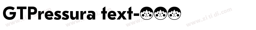GTPressura text字体转换 GTPressura text字体转换